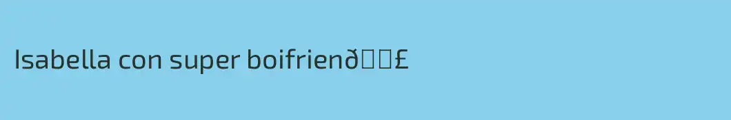 Isabella con super boifrien😣